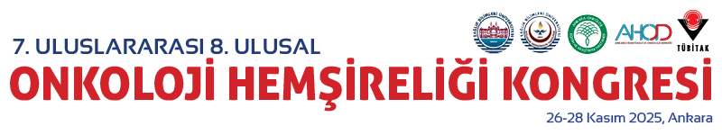 7. ULUSLARARASI 8. ULUSAL ONKOLOJİ HEMŞİRELİĞİ KONGRESİ