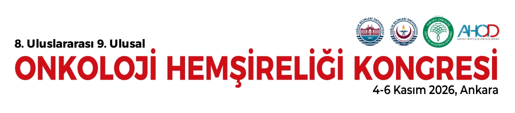 7. ULUSLARARASI 8. ULUSAL ONKOLOJİ HEMŞİRELİĞİ KONGRESİ